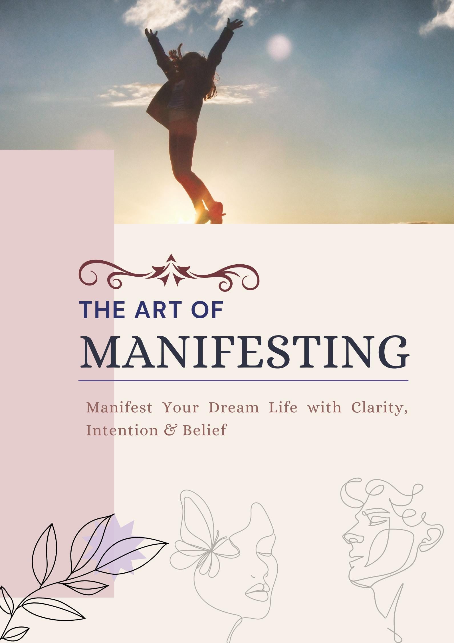 The Art of Manifesting - 30-Day Digital Manifestation Journal and Guide for Goal Setting, Clarity & Abundance